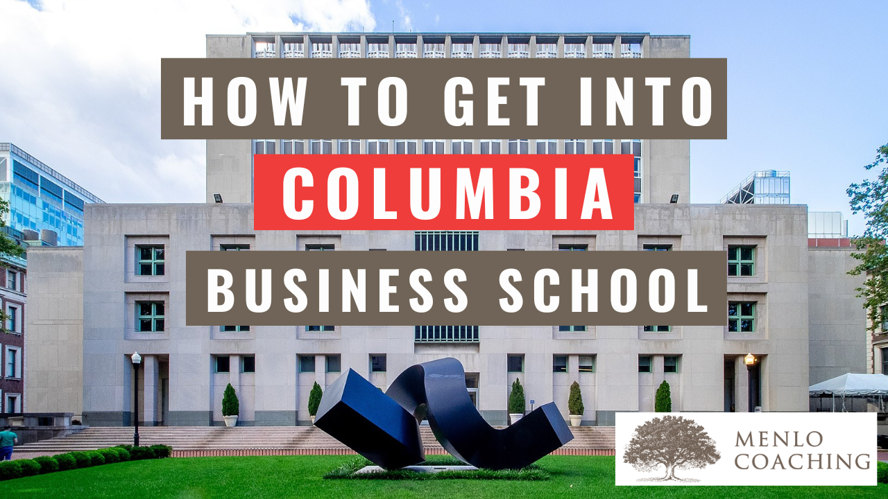 How to Get Into Columbia Business School - Best Tips