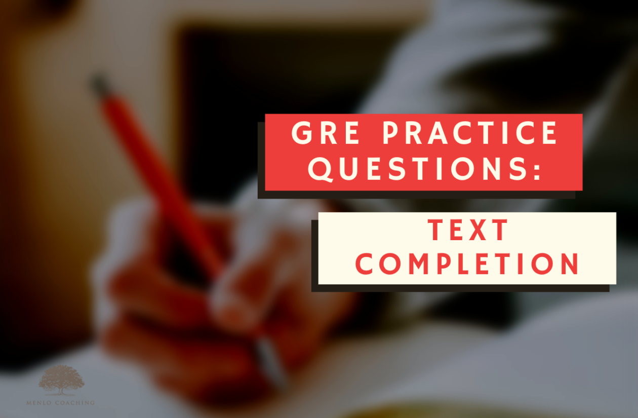 Official GRE Text Completion Practice Questions - Menlo Coaching