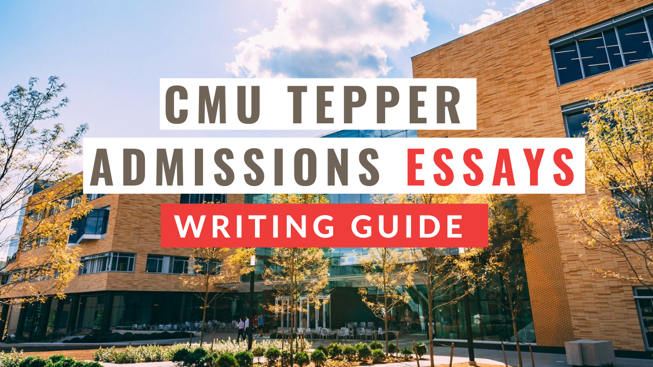 CMU Tepper MBA Essays Tips for 20222023